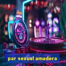 par sexual amadora